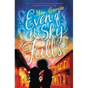 Even If the Sky Falls -- Mia Garcia
